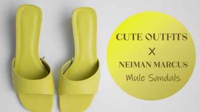 Super Cute Outfit Ideas With Neiman Marcus Mule Sandals